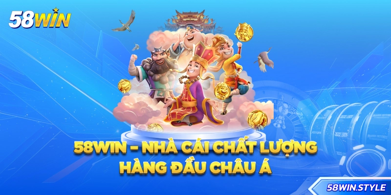 58win - Nhà cái chất lượng hàng đầu châu Á