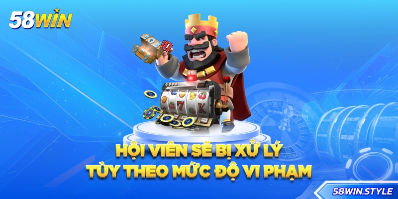 Hội viên sẽ bị xử lý tùy theo mức độ vi phạm
