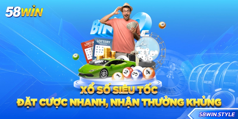 Xổ số siêu tốc - Đặt cược nhanh, nhận thưởng khủng