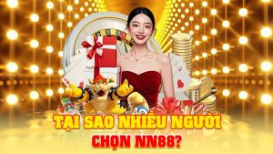 Tại Sao Nhiều Người Chọn NN88?